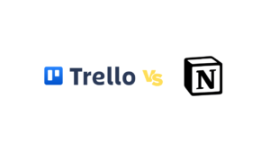 Trello vs Notion